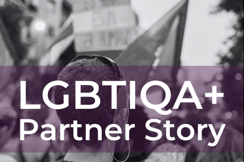 LGBTIQA+ Partner Story